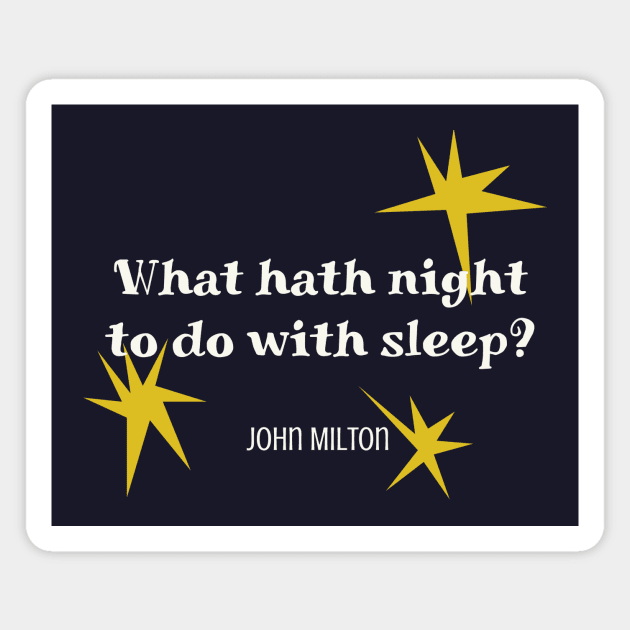 Sleep quote by John Milton Magnet by Obstinate and Literate